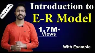 Lec-14: Introduction to ER model | ER Model क्या है