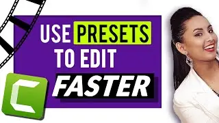 Camtasia 2021 How to Use Presets to Save You Time Editing | The Proper Way