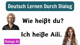 Deutsch Lernen Durch Dialog | Deutsch Für Anfänger | Dialoge A1 | Vollständiges Video