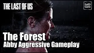 The Last of Us 2 - The Forest: Aggressive Abby Gameplay [PS4 PRO]