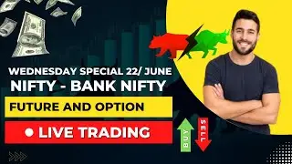 Nifty and Bank Nifty Live Future and  Option Trading | Wednesday 22 / June | EDUCATION POURPOSE ONLY