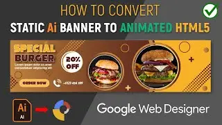 How to Create Animated HTML5 Banner Ads Using Google Web Designer | Convert Vector Banners to HTML5