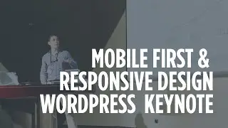 Mobile First & Responsive Design for WordPress - WordCamp Melbourne 2013