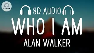 Alan Walker - Who I Am (8D AUDIO)