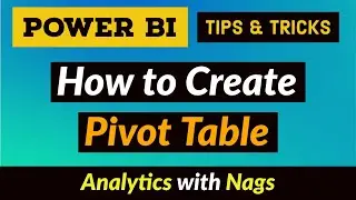 How to Create Pivot table - Power BI Desktop Tips and Tricks (33/100)