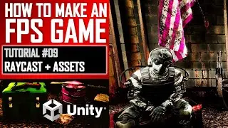 HOW TO MAKE AN FPS GAME IN UNITY FOR FREE - TUTORIAL #09 - RAYCAST + ASSETS