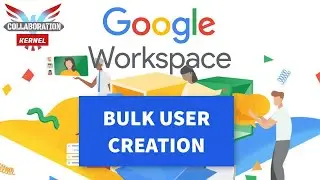 Google Workspace (G Suite) Bulk User creation using CSV Collaboration Kernel