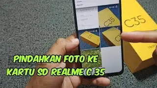 Cara memindahkan foto ke kartu SD Realme c 35