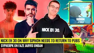 Nick Eh 30 Explains Why Siphon Needs to Return to Pubs in Fortnite | SypherPK on FaZe Jarvis UNBAN