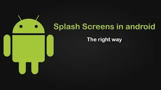 How to make splash screens in android (the right way)
