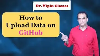 How to upload projects to github | How to push code to Github | Dr Vipin Classes