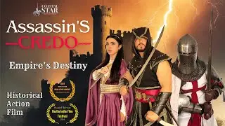 Assassin's Credo - Empire Destiny (Historical Action Film)