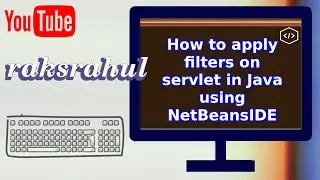 How to apply filters on servlet in Java using NetBeansIDE