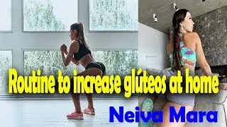 Soy Neiva Mara | Routine to increase glúteos at home | NeivaMara