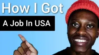 How I Got A Job In USA (How You Can Too) | Self Taught Developer