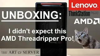 Unboxing Lenovo ThinkStation P620 | I didn't expect this AMD Threadripper Pro!