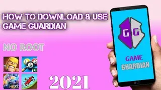 How To Download And Use Game Guardian Without Root Full Tutorial 2021