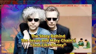 The Story Behind The Jesus and Mary Chain's 