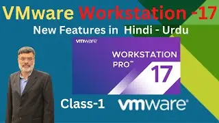 VMware Workstation 17 Pro | New Features in hindi Urdu 2023