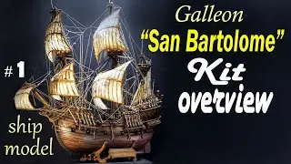 Kit overview # 1 Step by step model ship build Galleon 