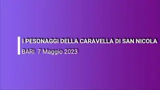 l personaggi della caravella di San Nicola 7 Maggio 2023