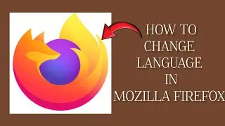 How To Change Language In Mozilla Firefox || Rsha26 Solutions