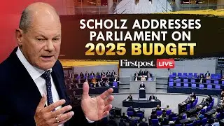 LIVE: German Chancellor Olaf Scholz Addresses the Parliament on the 2025 Budget