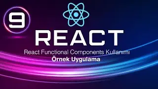 React Components Kullanımı - Functional Components Örnek Uygulama Yapımı!