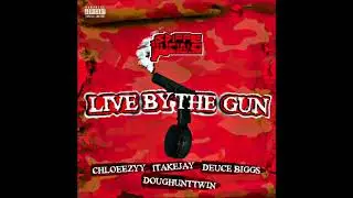 Spiffie Luciano - Live By The Gun (Feat. Deuce Biggs, Chloeezyy, 1TakeJay & DoughuntTwin)