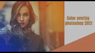 Color Overlay In Photoshop tutorial