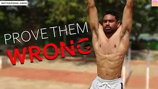 PROVE THEM WRONG -Motivational Video 🔥