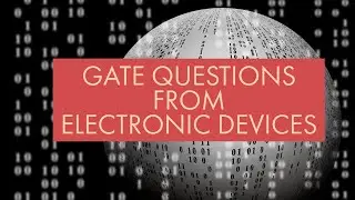 GATE QUESTIONS FROM ELECTRONIC DEVICES | SOLVED QUESTIONS