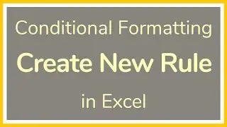 How to Create a New Conditional Format Rule in Excel - Tutorial