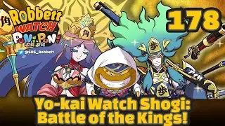 Yo-kai Watch Shogi: Battle of the Kings Budokai! Bishop Tsukuyomi! Robbett Watch Puni Puni #178