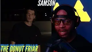 Samson | The Donut Friar | The Bars go so hard its on Fire | (Reaction)🔥🔥🔥