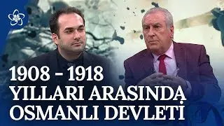 31 Mart Ayaklanmasına Giden Süreçte Neler Yaşandı? 1908 - 1918 Yılları Arası Osmanlı Devleti...