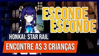 HONKAI: STAR RAIL - Encontre TODAS as crianças na missão ESCONDE-ESCONDE (PT-BR)