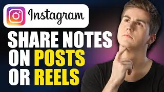 How To Share Notes On Instagram Reels/Posts (Easy Guide)