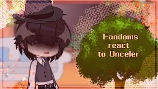 ¶Fandoms react to Onceler¶ [gacha club]