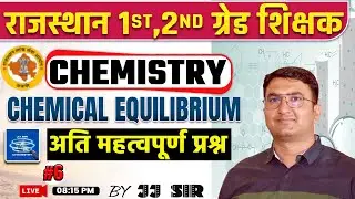 RPSC 1st & 2nd Grade Chemistry Classes 2024 | Chemical Equilibrium Important Questions by JJ Sir #6