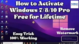 Activate Windows 7/8/8.1/10 and 10 Pro and Remove Watermark | Free for Lifetime | Latest Trick