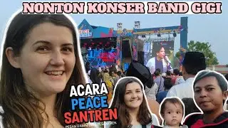 PERTAMA KALI ISTRI BULE NONTON KONSER DI INDONESIA || ADA BAND GIGI DAN PADI || ACARA PEACE SANTREN