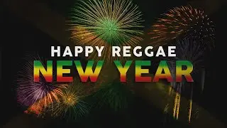 New Year's Playlist ❤ Happy Reggae