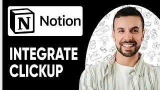 How to Integrate ClickUp With Notion  | Clickup Tutoria