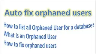 How to fix orphaned users in SQL Server | How to Find and Fix Orphan Users in SQL Server