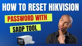 How to reset hikvision ip camera password with sadp tool