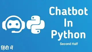 AI Based Chatbot In Python | Chatbot Tutorial for Beginners Using Chatterbot in Hindi | Second Half