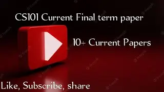 Cs101 Current Final term papers|| Spring 2022 || 10+ current papers|| vu current stock