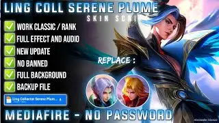 Ling Collector Serene Plume Skin Script No Password MediaFire Full Effect Voice Update Xavier Patch