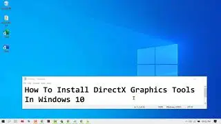 How To Install DirectX Graphics Tools In Windows 10